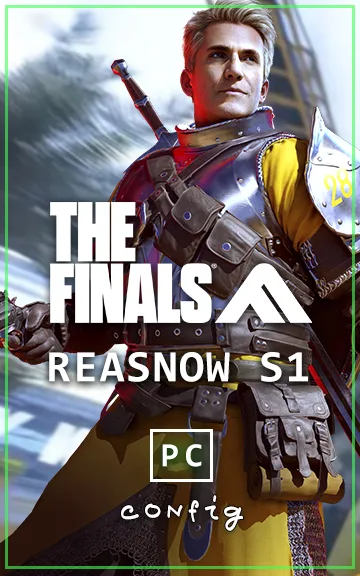 REASNOW S1 – Конфигурация для The Finals [PC]